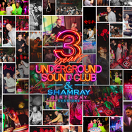 Underground Sound Club: 3 Years & Shamray Birthday Sessions